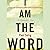 I Am the Word Lib/E: A Guide to the Consciousness of Man's Self in a Transitioning Time