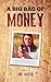 A Big Bag of Money: A novel...
