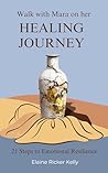 Walk with Mara on Her Healing Journey by Elaine Ricker Kelly