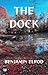 The Dock by Benjamin Elrod