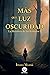 Más que luz y oscuridad (La Heredera de las deidades #1)
