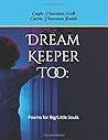 Dream Keeper Too: Poems for Big/Little Souls