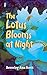 The Lotus Blooms At Night