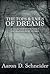 Tops and Tails of Dreams by Aaron D. Schneider