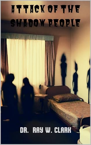Attack Of The Shadow People (Kindle Edition)