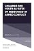 Children and Youth as ‘Sites of Resistance’ in Armed Conflict by Tamanna M Shah Children and Youth as ‘Sites of Resistance’ in Armed Conflict by Tamanna M Shah