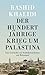 Der Hundertjährige Krieg um Palästina: Eine Geschichte von Siedlerkolonialismus und Widerstand