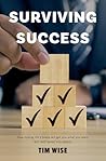 Suviving Success: How ticking life's boxes will get you want you want, but not what you need