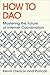 How to DAO: Mastering the F...