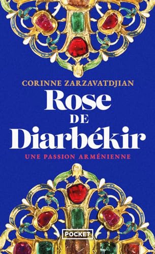 Rose de Diarbékir - Une passion arménienne