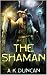 The Shaman by Alasdair Duncan