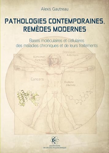 Pathologies contemporaines, remèdes modernes: Bases moléculaires et cellulaires des maladies chroniques et de leurs traitements (Paperback)