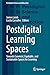 Postdigital Learning Spaces: Towards Convivial, Equitable, and Sustainable Spaces for Learning (Postdigital Science and Education)
