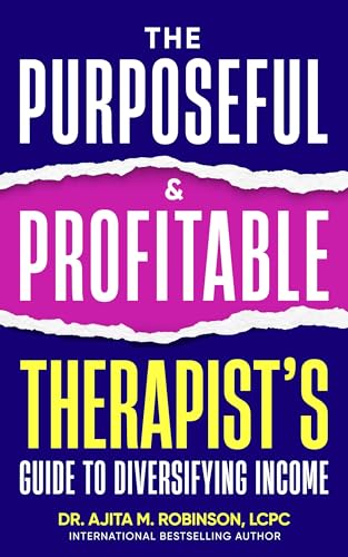 The Purposeful & Profitable Therapist’s Guide on Diversifying Income (Kindle Edition)