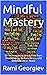 Mindful Mastery: 50 Techniq...