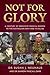 Not for Glory: A century of...