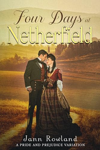 Four Days at Netherfield (Kindle Edition)