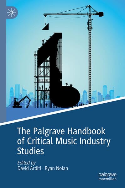 The Palgrave Handbook of Critical Music Industry Studies (Hardcover)