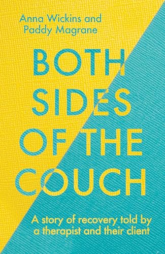 Both Sides of the Couch: A story of recovery told by a therapist and their client (Kindle Edition)