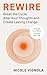 Rewire: Break the Cycle, Alter Your Thoughts and Create Lasting Change