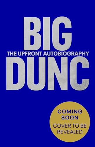 BIG DUNC: The No. 1 Sunday Times bestselling autobiography from the Scottish footballer and Everton legend (Kindle Edition)