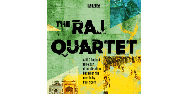 The Raj quartet : a BBC Radio 4 full-cast dramatisation based on the novels