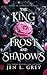 The King of Frost and Shadows (Fated To Darkness, #1)