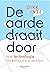 De aarde draait door: Hoe t...