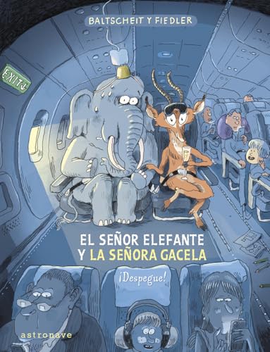 EL SEÑOR ELEFANTE Y LA SEÑORA GACELA. ¡DESPEGUE! (Hardcover)