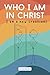 Who I Am In Christ: I Am A ...