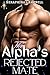The Alpha's Rejected Mate by Seraphina Campbell