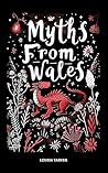 Myths From Wales:...