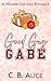 Good Guy Gabe: A Pro Football Romance (Wilmington Juggernauts)