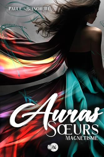 Magnétisme (Auras soeurs) (French Edition)