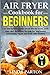 Air Fryer Cookbook for Beginners by Linda Parton