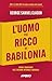 L’uomo più ricco di Babilonia by George S. Clason