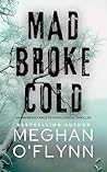 Mad Broke Cold: A...