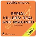 Serial Killers: Real and Imagined (The Great Courses) 
