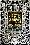Robots & Artificial Intelligence Short Stories (Thrilling Tales)