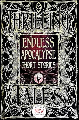 Endless Apocalypse Short Stories (Thrilling Tales)