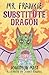 Mr. Frankie Substitute Dragon by Jonathon Mast