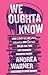 We Oughta Know by Andrea Warner