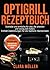 Optigrill Rezeptbuch by Clara Müller