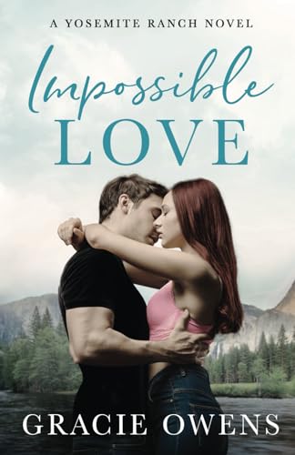 Impossible Love (Yosemite Ranch #1)