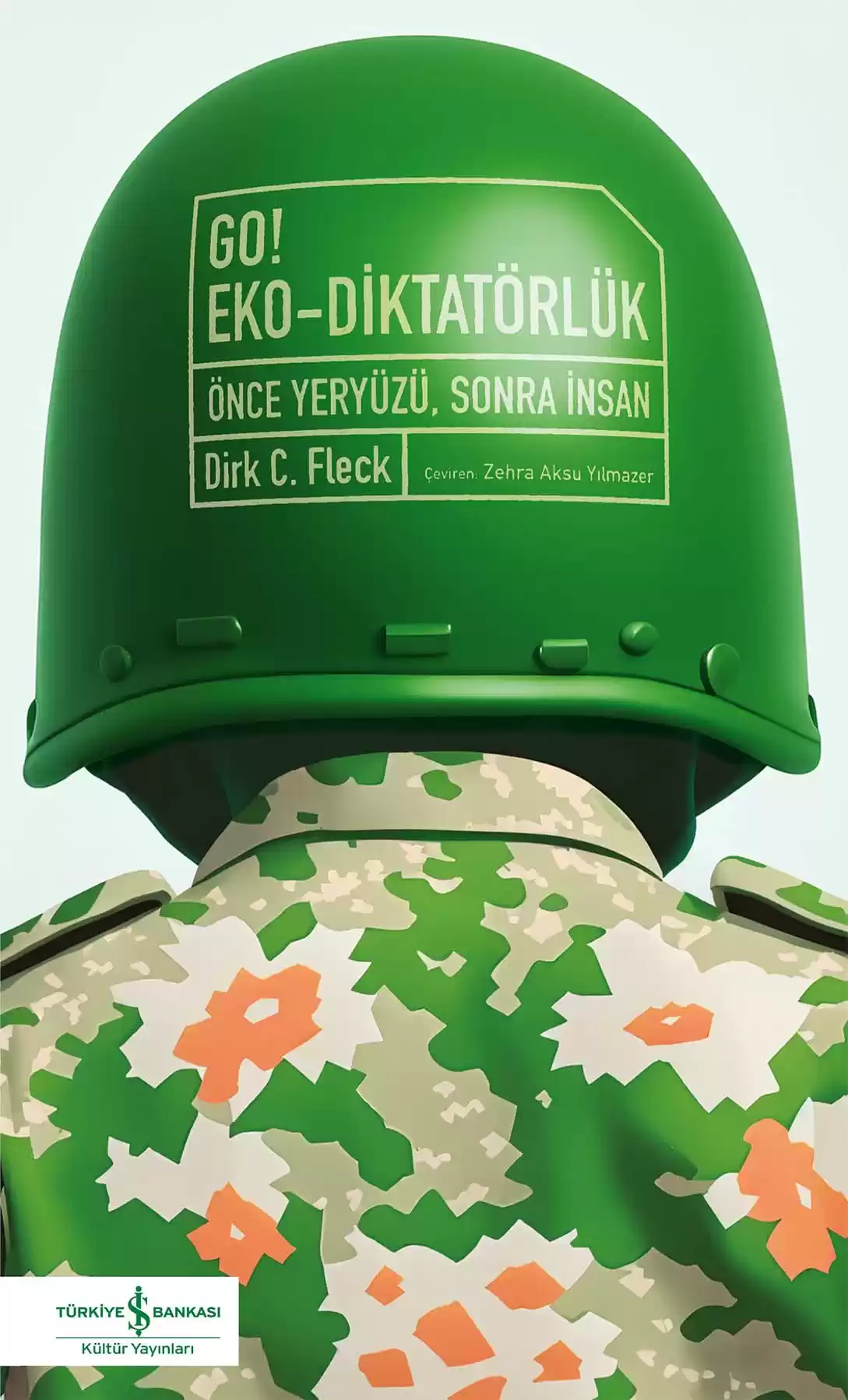 Go! Eko-Diktatörlük – Önce Yeryüzü, Sonra İnsan (Paperback)