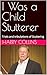 I Was a Child Stutterer: Tr...