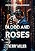 Blood and Roses: A Tale of ...