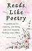 Reads Like Poetry: A Guideb...