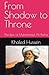 From Shadow to Throne: The ...