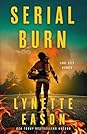 Serial Burn (Lake City Heroes, #3)